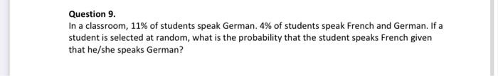 Question 9 In A Classroom 11 Of Students Speak German 4 Of Students Speak French And German If A Student Is Selecte 1