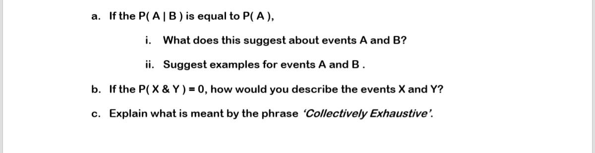 A If The P Ab Is Equal To P A I What Does This Suggest About Events A And B Ii Suggest Examples For Events A And 1