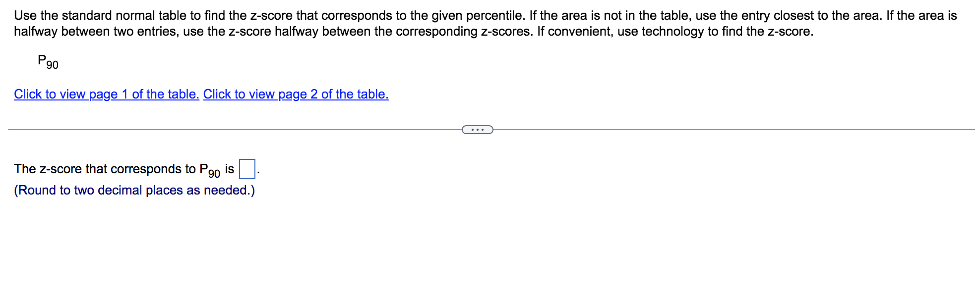 Use The Standard Normal Table To Find The Z Score That Corresponds To The Given Percentile If The Area Is Not In The Ta 1