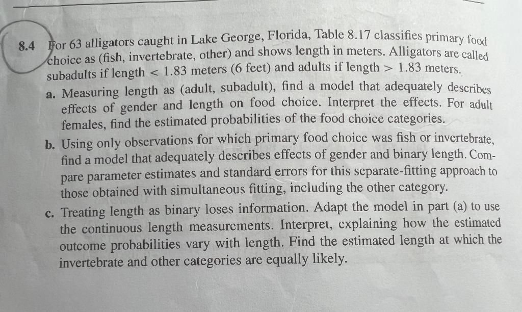 8 4 For 63 Alligators Caught In Lake George Florida Table 8 17 Classifies Primary Food Choice As Fish Invertebrate 1