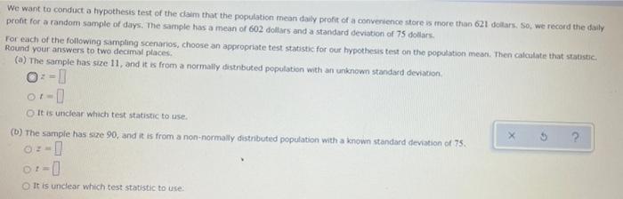 We Want To Conduct A Hypothesis Test Of The Daim That The Population Mean Daily Profit Of A Convenience Store Is More Th 1