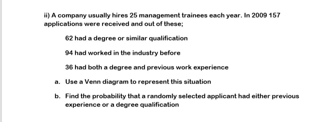 Ii A Company Usually Hires 25 Management Trainees Each Year In 2009 157 Applications Were Received And Out Of These 6 1