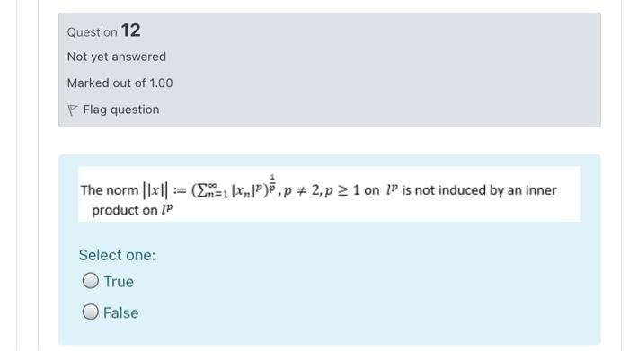 Question 12 Not Yet Answered Marked Out Of 1 00 Flag Question The Norm 1 Em 1 Xn P P 2 P 1 On Ip Is Not Ind 1