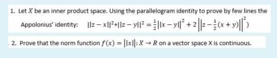 1 Let X Be An Inner Product Space Using The Parallelogram Identity To Prove By Few Lines The Appolonius Identity 113 1