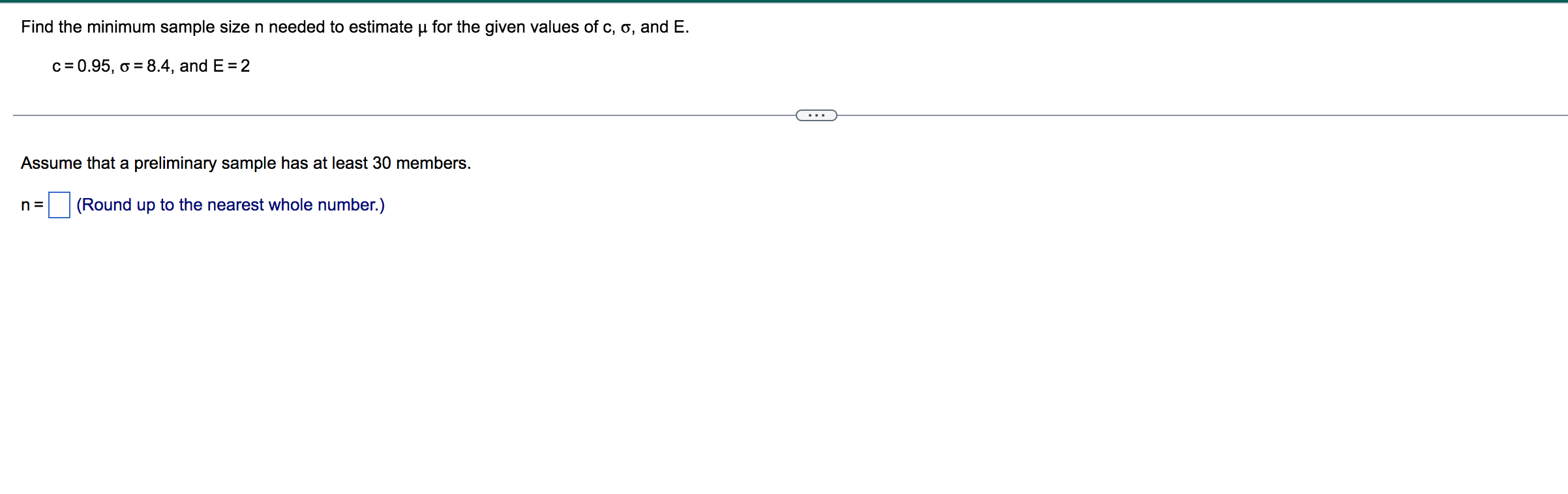 Find The Minimum Sample Size N Needed To Estimate U For The Given Values Of C O And E C 0 95 O 8 4 And E 2 Assu 1