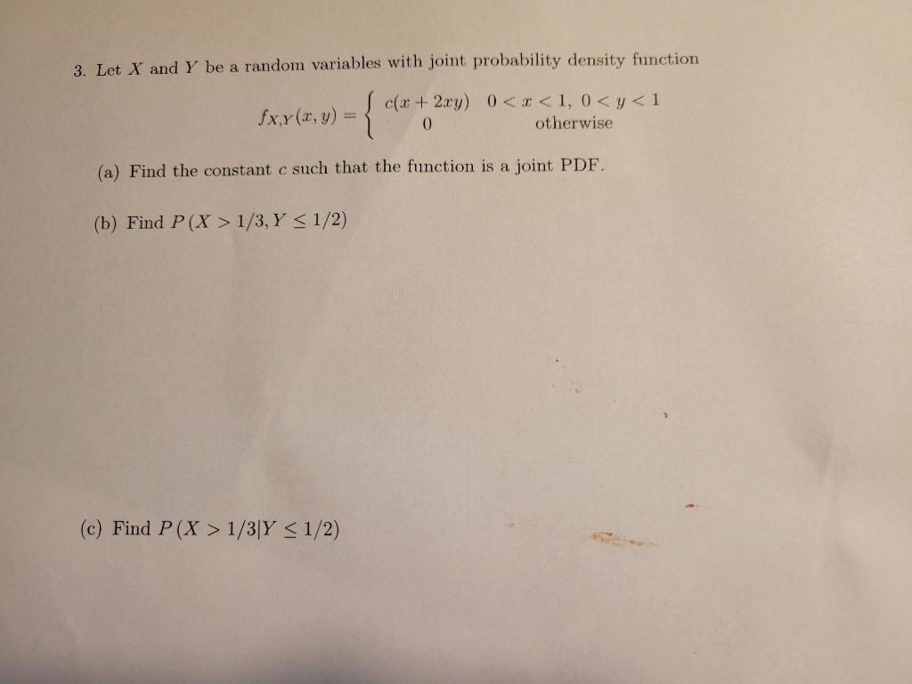 3 Let X And Y Be A Random Variables With Joint Probability Density Function Fxy X Y C X 2ry 0 X 1 0 Y 1 0 Otherw 1