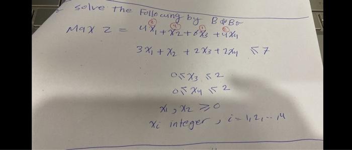 Solve The Following By B Bo Max 2 U Xi 82 683 4xy 3x1 X2 2x3 2xy S7 Oraz S2 Of Xy Is A Xi X2 0 Xc Intege 1