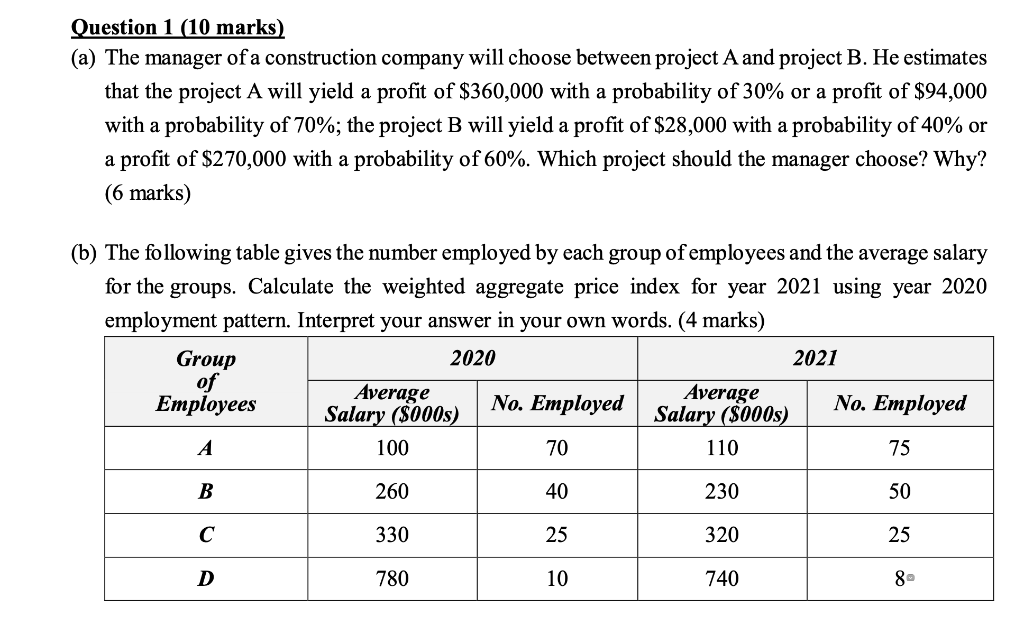 Question 1 10 Marks A The Manager Of A Construction Company Will Choose Between Project A And Project B He Estimate 1