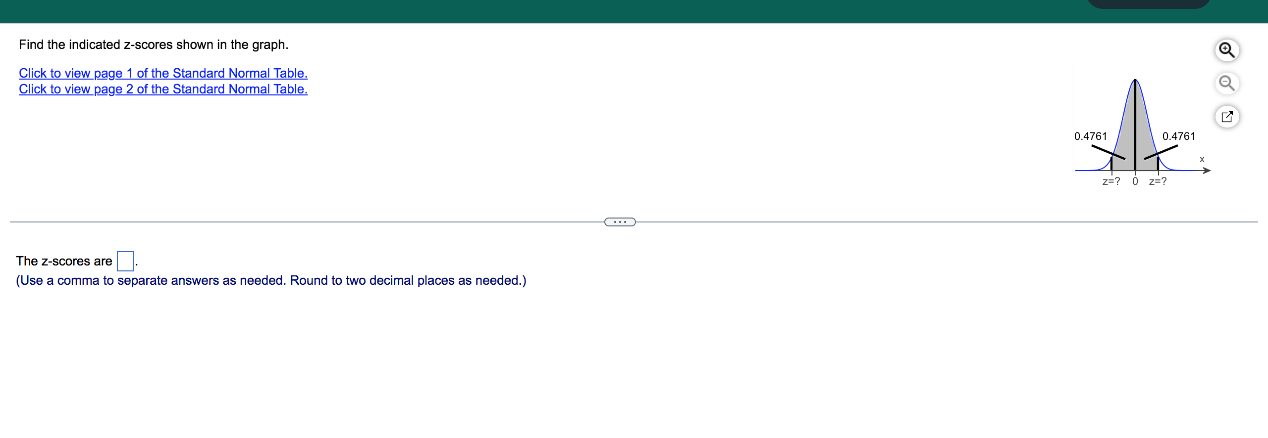 Find The Indicated Z Scores Shown In The Graph Click To View Page 1 Of The Standard Normal Table Click To View Page 2 1