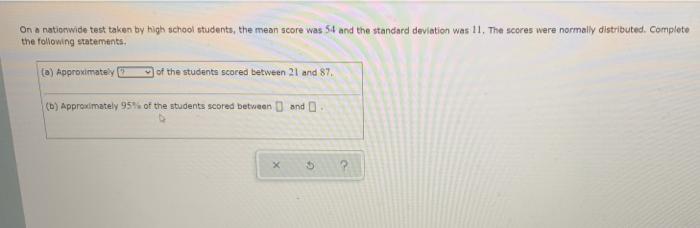 On A Nationwide Test Taken By High School Students The Mean Score Was 54 And The Standard Deviation Was 11 The Scores 2