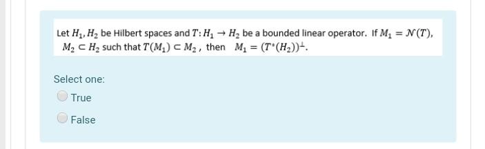 Let H4 H Be Hilbert Spaces And T H H2 Be A Bounded Linear Operator If My N T M Ch Such That T M Cm2 Then M 1