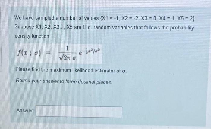 We Have Sampled A Number Of Values X1 1 X2 2 X3 0 X4 1 X5 2 Suppose X1 X2 X3 X5 Are I I D Rando 1