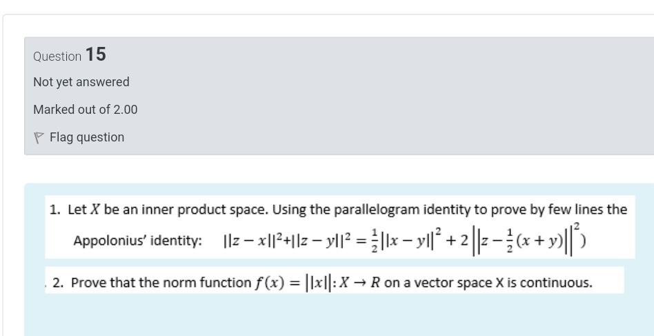 Question 15 Not Yet Answered Marked Out Of 2 00 P Flag Question 1 Let X Be An Inner Product Space Using The Parallelog 1