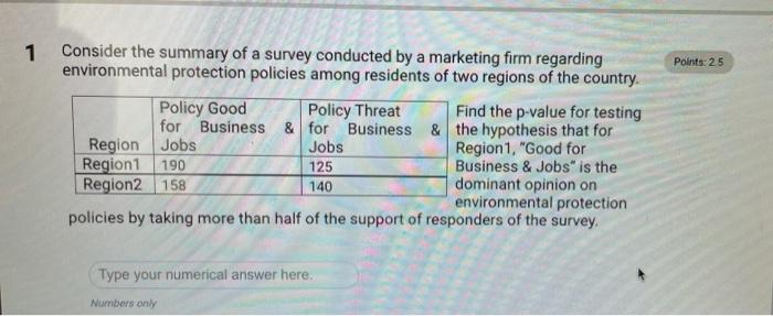 Points 2 5 1 Consider The Summary Of A Survey Conducted By A Marketing Firm Regarding Environmental Protection Policies 1