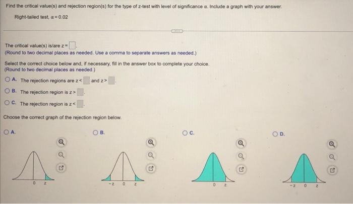 Find The Critical Value S And Rejection Region S For The Type Of Z Test With Level Of Significance A Include A Graph W 1