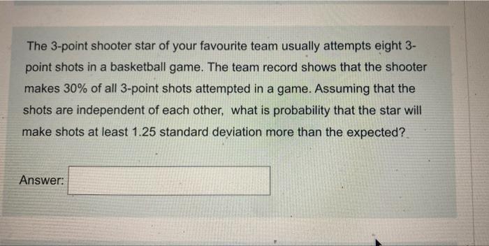 The 3 Point Shooter Star Of Your Favourite Team Usually Attempts Eight 3 Point Shots In A Basketball Game The Team Rec 1