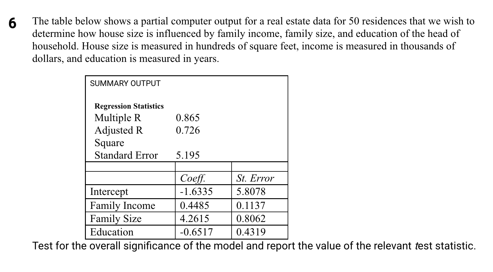 6 A The Table Below Shows A Partial Computer Output For A Real Estate Data For 50 Residences That We Wish To Determine H 1