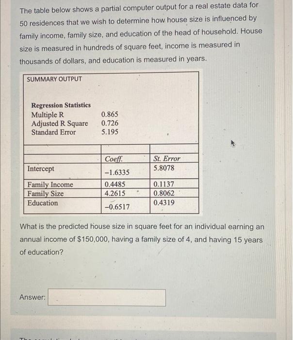 The Table Below Shows A Partial Computer Output For A Real Estate Data For 50 Residences That We Wish To Determine How H 1