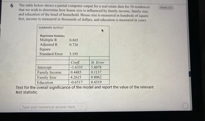 6 Points 25 The Table Below Shows A Partial Computer Output For A Real Estate Data For 50 Residences That We Wish To De 1