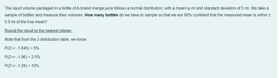 The Liquid Volume Packaged In A Bottle Of A Brand Orange Juice Follows A Normal Distribution With A Mean U Ml And Stand 1