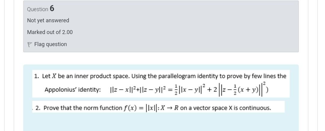 Question 6 Not Yet Answered Marked Out Of 2 00 Flag Question 1 Let X Be An Inner Product Space Using The Parallelogram 1