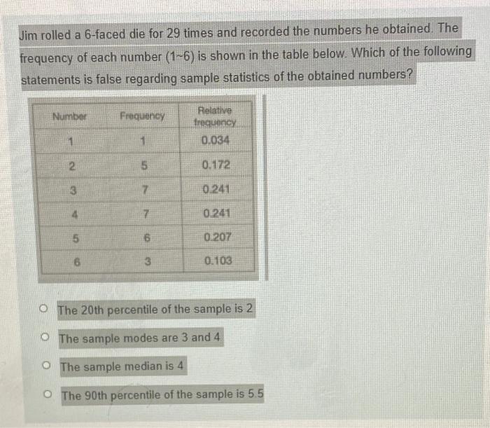 Jim Rolled A 6 Faced Die For 29 Times And Recorded The Numbers He Obtained The Frequency Of Each Number 1 6 Is Shown 1