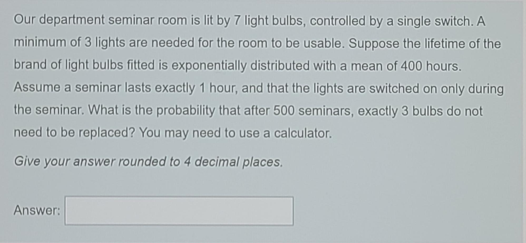 Our Department Seminar Room Is Lit By 7 Light Bulbs Controlled By A Single Switch A Minimum Of 3 Lights Are Needed For 1