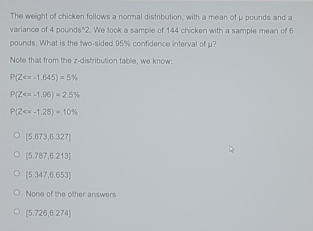 The Weight Of Chicken Follows A Normal Distribution With A Mean Of P Pounds And A Variance Of 4 Pounds 2 We Took A Sam 1