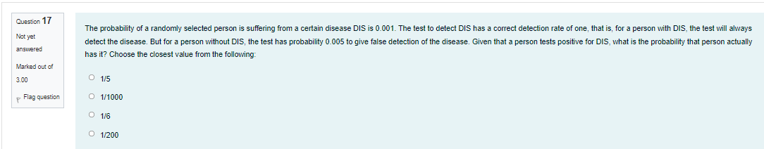 Question 17 Not Yet The Probability Of A Randomly Selected Person Is Suffering From A Certain Disease Dis Is 0 001 The 1