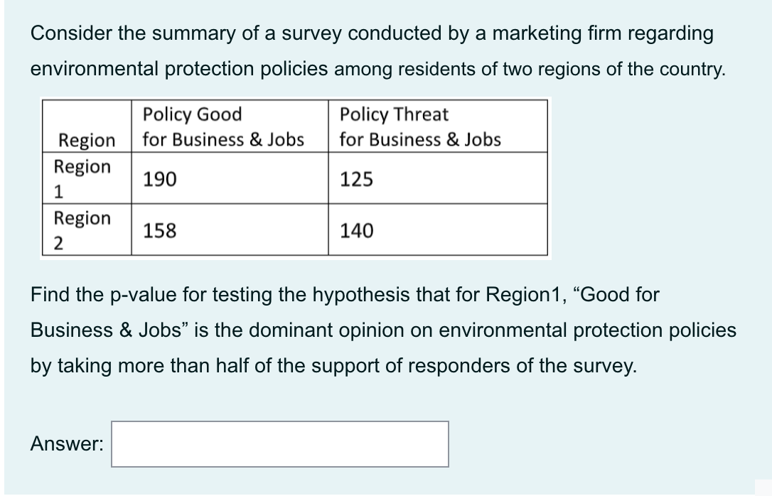 Consider The Summary Of A Survey Conducted By A Marketing Firm Regarding Environmental Protection Policies Among Residen 1