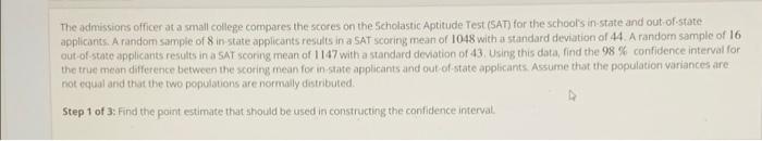 The Admissions Officer At A Small College Compares The Scores On The Scholastic Aptitude Test Sat For The School S In 1
