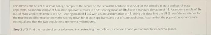 The Admissions Officer At A Small College Compares The Scores On The Scholastic Aptitude Test Sat For The School S In 2
