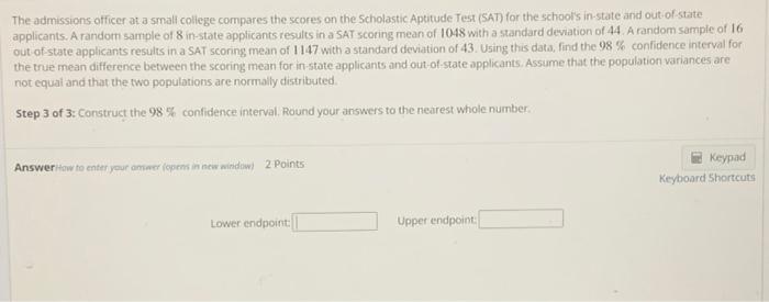 The Admissions Officer At A Small College Compares The Scores On The Scholastic Aptitude Test Sat For The School S In 3