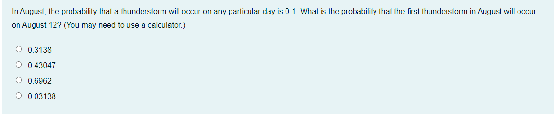 In August The Probability That A Thunderstorm Will Occur On Any Particular Day Is 0 1 What Is The Probability That The 1