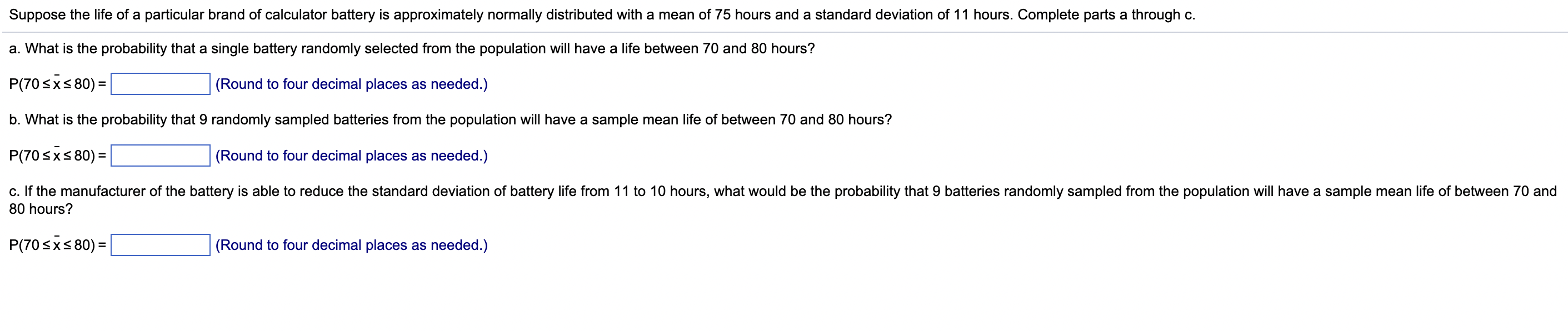 A What Is The Probability That A Single Battery Randomly Selected From The Population Will Have A Life Between 70 And 8 1