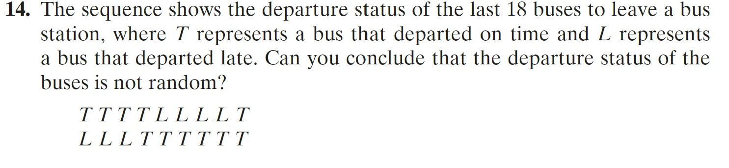 14 The Sequence Shows The Departure Status Of The Last 18 Buses To Leave A Bus Station Where T Represents A Bus That D 1