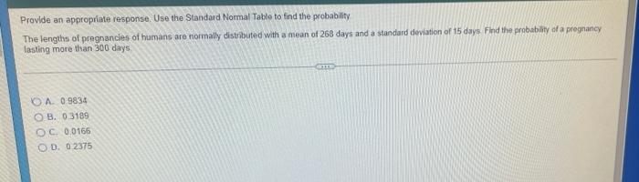 Provide An Appropriate Response Use The Standard Nomal Takle To Find The Probability The Lengths Of Pregnancies Of Huma 1