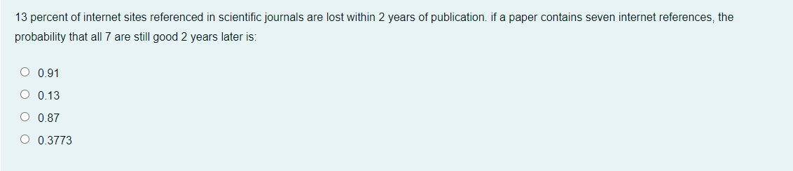 13 Percent Of Internet Sites Referenced In Scientific Journals Are Lost Within 2 Years Of Publication If A Paper Contai 1