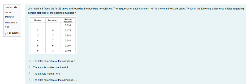 Question 26 Jim Rolled A 6 Faced Die For 29 Times And Recorded The Numbers He Obtained The Frequency Of Each Number 1 1