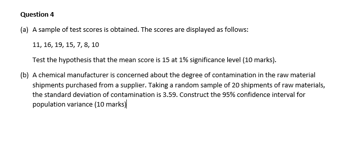 A A Sample Of Test Scores Is Obtained The Scores Are Displayed As Follows 11 16 19 15 7 8 10 Test The Hypothesis Tha 1