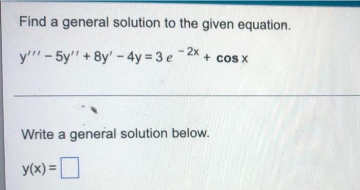 Find A General Solution To The Cauchy Euler Equation X Y 6x Y 7xy 7y X X 0 Given That X 8x In 3x X Is A Fund 2