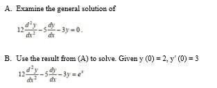 A Examine The General Solution Of 3y 0 Dx B Use The Result From A To Solve Given Y 0 2 Y 0 3 12 Dx 5 1