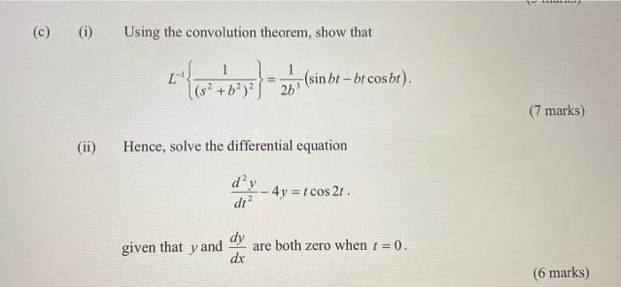 C I E Ii Using The Convolution Theorem Show That 1 6 Given That Y And Dy Dx 1 26 Hence Solve The Differe 1