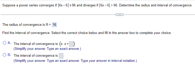 Suppose A Power Series Converges If 6x 6 96 And Diverges If 6x 6 96 Determine The Radius And Interval Of Convergence 1