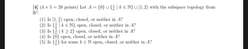 4 4 5 20 Points Let A 0 U Kn U 1 2 With The Subspace Topology From R 1 Is 1 Open Closed Or N 1