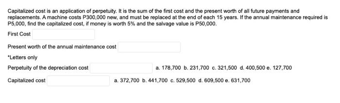 Capitalized Cost Is An Application Of Perpetuity It Is The Sum Of The First Cost And The Present Worth Of All Future Pa 1