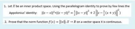 1 Let X Be An Inner Product Space Using The Parallelogram Identity To Prove By Few Lines The Appolonius Identity Llz 1