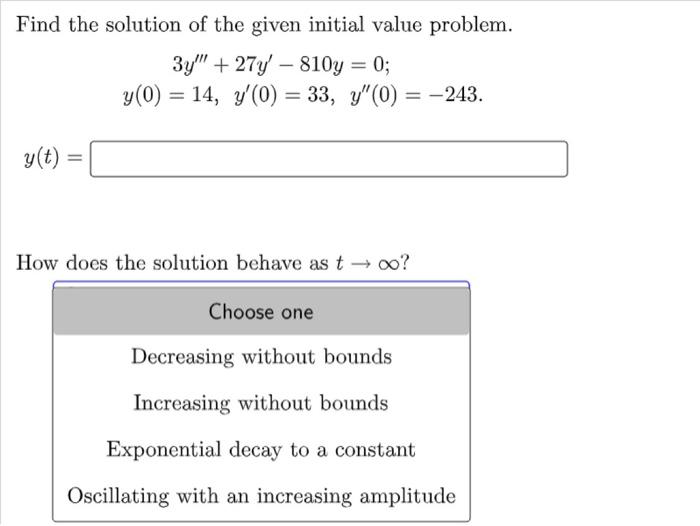 Find The Solution Of The Given Initial Value Problem 3y 27y810y 0 Y 0 14 Y 0 33 Y 0 243 Y T H 1