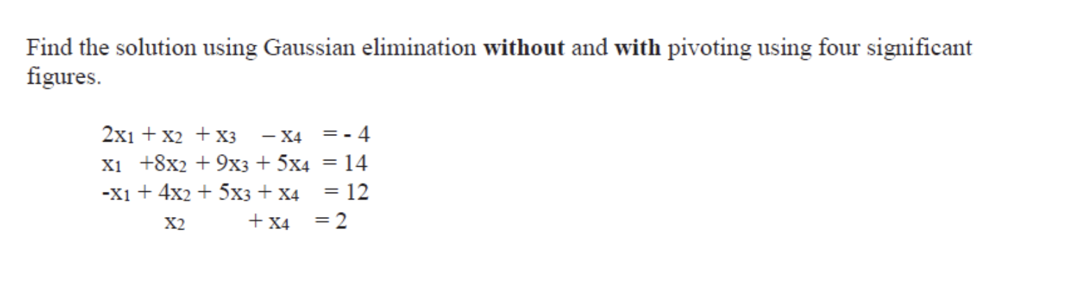 Find The Solution Using Gaussian Elimination Without And With Pivoting Using Four Significant Figures 2x1 X2 X3 X 1