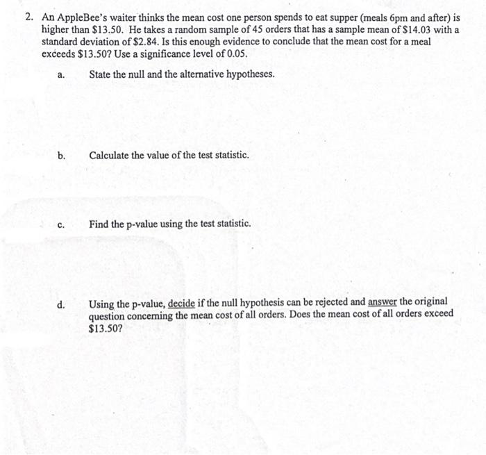 2 An Applebee S Waiter Thinks The Mean Cost One Person Spends To Eat Supper Meals 6pm And After Is Higher Than 13 50 1
